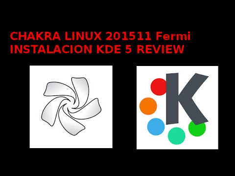 CHAKRA LINUX 201511 Fermi INSTALACION KDE 5 REVIEW