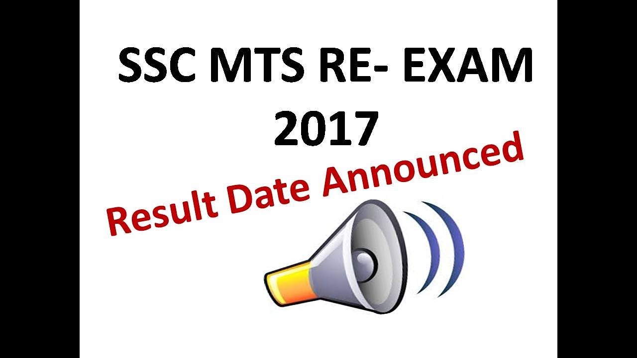 SSC MTS RE - EXAM 2017  Result Date Announced