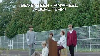 SEVENTEEN (세븐틴) - PINWHEEL (바람개비) [Vocal Team] (Lyric)