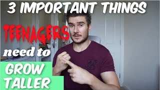 3 *Important* things TEENAGERS Need to Grow Taller