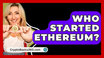 Who Started Ethereum? - CryptoBasics360.com