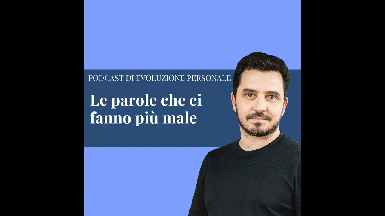 Episodio 170 -  Le parole che ci fanno più male: come modificare il linguaggio distruttivo?