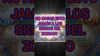 NO HAGAS JAMÁS ESTO A LOS SIGNOS DEL ZODIACO #shortvideo #2026 #horoscopo