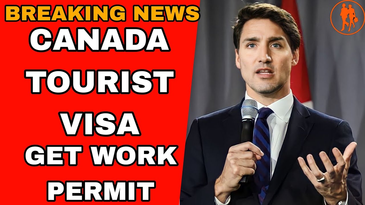 breaking-news-canada-tourist-visa-get-work-permit-canada-immigration