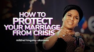 How To Protect Your Marriage From Crisis | mildred kingsley-okonkwo