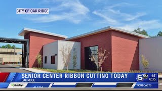 Brand-new Oak Ridge senior center to be unveiled Tuesday