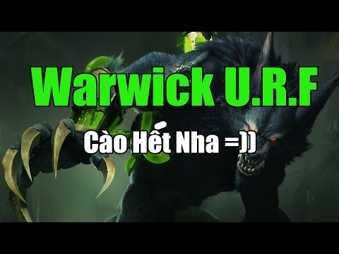 Video Warwick URF - Cào Cả Thế Giới :)) -SỰ TRỞ LẠI CỦA URF... - youtube