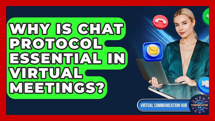 Why Is Chat Protocol Essential In Virtual Meetings? - Virtual Communication Hub