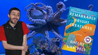 Book Review: Remarkably Bright Creatures by Shelby Van Pelt