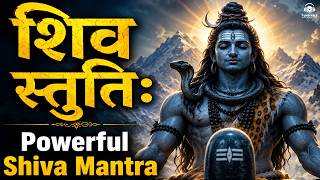 Remove Negativity Instantly | शिव स्तुति: | Powerful Shiva Mantra for Peace &amp; Protection