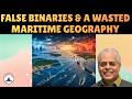 GUNNERS SHOT CLIPS : FALSE BINARIES AND A WASTED MARITIME GEOGRAPHY / LT GEN RAJ SHUKLA