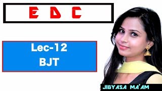 Lec 12 Bipolar Junction Transistor (BJT)
