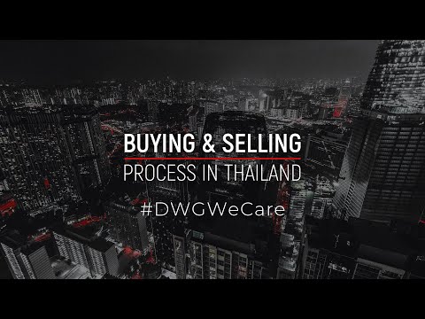 #DWGWeCare - Buying & Selling Process in Thailand