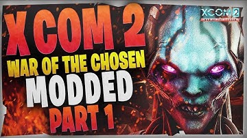 X COM 2 - Modded - Episode 1 - A New Resistance Is Formed