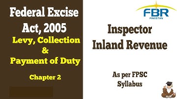 Excise Duty Act 2005 | Chapter 2 | Levy Collection & Payment of Duty | Inspector IRS FBR