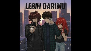 Lebih Darimu  From indo Cdan Cover