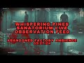 Live surveillance feed whispering pines sanatorium abandoned factory ambient sounds