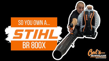 So You Own A...Stihl BR 800X