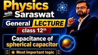 Capacitance of Spherical Capacitor | Class 12 Physics | General Lecture | Most Important Topic 2027
