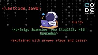 leetcode 3600 | Maximize Spanning Tree Stability with Upgrades | Greedy | DSU | Binary search | POTD
