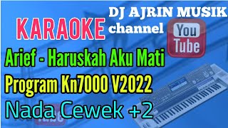 Arief - Haruskah Aku Mati [Karaoke] Kn7000 - Nada Cewek  2