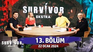 Survivor Ekstra 13. Bölüm 22 Ocak 2024