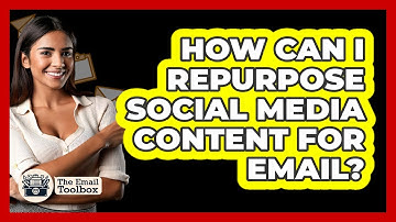 How Can I Repurpose Social Media Content For Email? - TheEmailToolbox.com