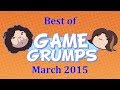 Best of Game Grumps - March 2015