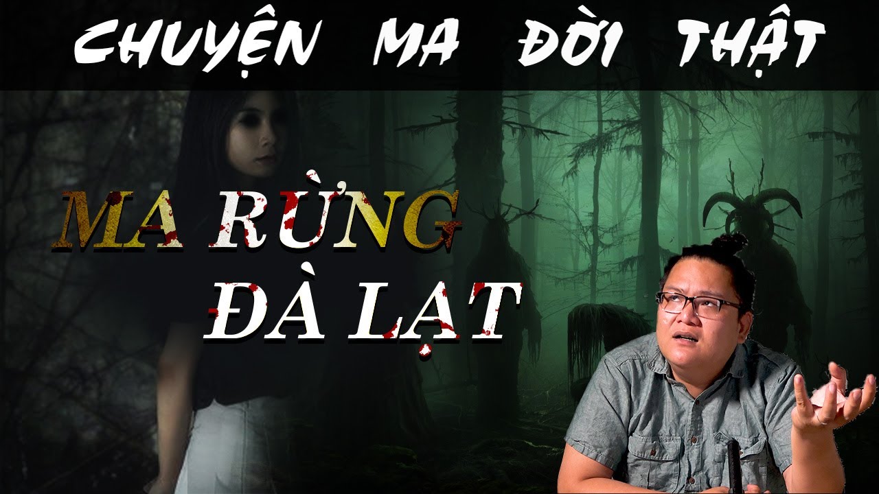 [TẬP 1224] Chuyện Ma Có Thật : MA RỪNG ĐÀ LẠT