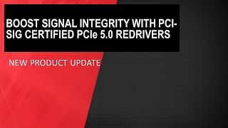 Celebrity NPU: Boost signal integrity with PCI-SIG certified PCIe 5.0 redrivers Net Worth