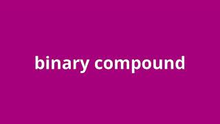 what is the meaning of binary compound