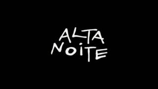 Video thumbnail of "Alta Noite - Arnaldo Antunes (Nome)"