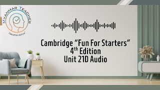 Unit 21D Audio Cambridge Fun for Starters 4th edition