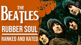 The Beatles - Rubber Soul Ranked and Rated