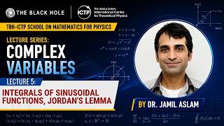 Lecture 5: Integrals of Sinusoidal functions, Jordan's Lemma | Dr. Jamil Aslam