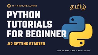 02.Python Getting Started | Python Tamil Series | Install Python on PC & Android | M R Kishore Kumar