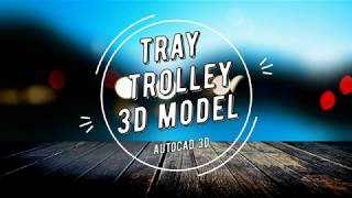How to make tray trolley using Autocad