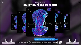 Hey Hey Hey Ft Sing Me To Sleep Remix - Nhạc Hot Trend Xu Hướng Tik Tok 2022