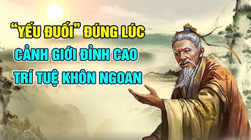 Học cách “thể hiện sự yếu đuối" đúng lúc mới là cảnh giới đỉnh cao trí tuệ khôn ngoan