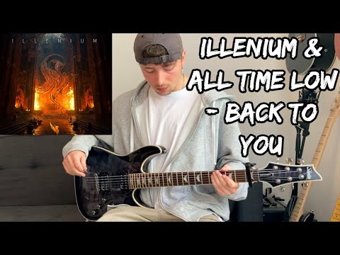 Back To You Illenium All Time Low Guitar Cover With Tabs In Description 