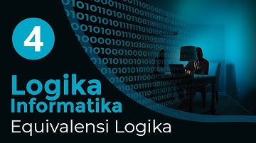 #4 Equivalensi Logika | LOGIKA INFORMATIKA