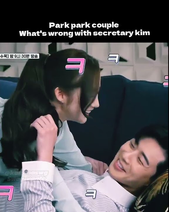 behind the scene what's wrong with secretary kim • park park couple