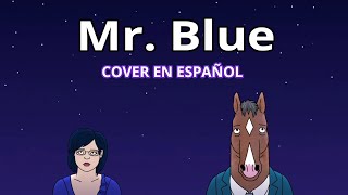 Mr. Blue - cover en español - BoJack Horseman