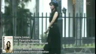 Paramitha Rusady - Tanpa Dirimu (Cipt. Younky Soewarno/Maryati)