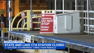 CTA State and Lake station 3-year closure takes effect in downtown Chicago | What to know