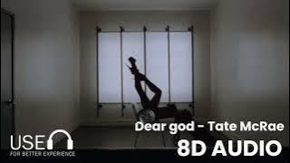 Dear god - Tate McRae (8D AUDIO)
