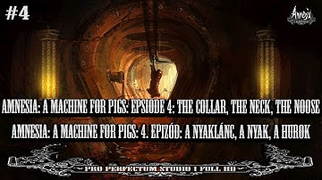 Amnesia A Machine for Pigs Episode 4: The Collar, The Neck, The Noose