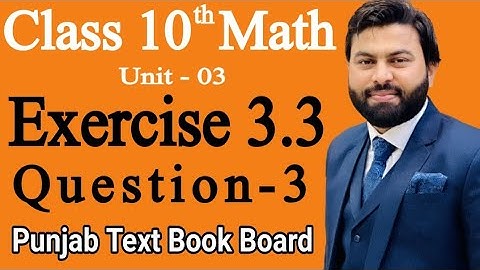 Class 10th Math Ch 3 Exercise 3.3 Question 3 (i-iv) -Mathematics 10th Class Exercise 3.3 Q3- PTBB