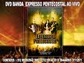 DVD BANDA EXPRESSO PENTECOSTAL - (COMPLETO EM HD)