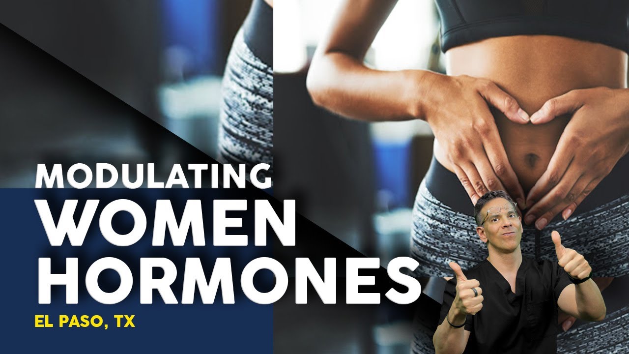 Modulating Women Hormones Part 2 of 3 | El Paso, Tx (2021)
